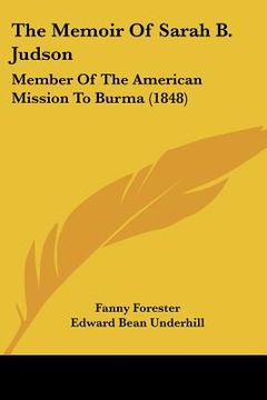 portada the memoir of sarah b. judson: member of the american mission to burma (1848) (en Inglés)