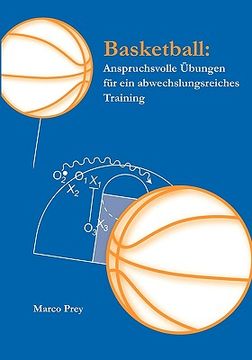 portada Basketball: Anspruchsvolle Übungen für ein Abwechslungsreiches Training (in German)