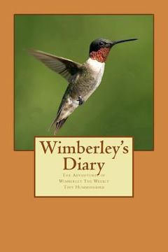 portada Wimberley's Diary: The Adventures of Wimberley The Weebly Tiny Hummingbird (in English)