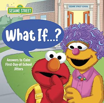portada What if. (Sesame Street): Answers to Calm First-Day-Of-School Jitters (in English)