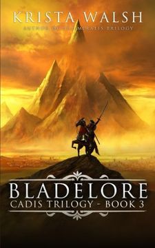 portada Bladelore (The Cadis Trilogy) (Volume 3)
