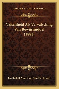 portada Valschheid Als Vervalsching Van Bewijsmiddel (1881)