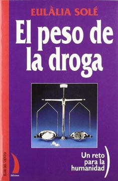 portada El Peso de la Droga: Un Reto Para la Humanidad (in Spanish)
