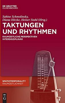 portada Taktungen und Rhythmen: Raumzeitliche Perspektiven Interdisziplinär: 2 (Spatiotemporality (in German)