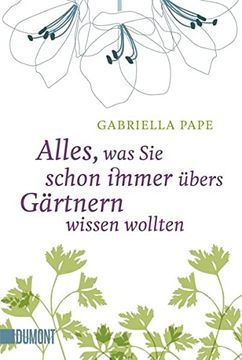 portada Alles, was sie Schon Immer Übers Gärtnern Wissen Wollten (Taschenbücher) (in German)