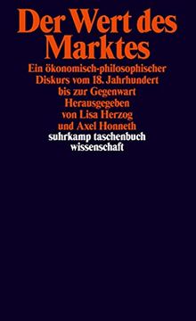 portada Der Wert des Marktes: Ein Ökonomisch-Philosophischer Diskurs vom 18. Jahrhundert bis zur Gegenwart (Suhrkamp Taschenbuch Wissenschaft) (en Alemán)