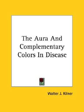 portada the aura and complementary colors in disease (en Inglés)