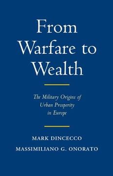 portada From Warfare to Wealth: The Military Origins of Urban Prosperity in Europe (Political Economy of Institutions and Decisions) (en Inglés)