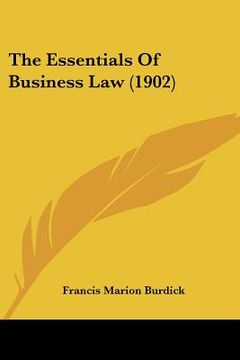 portada the essentials of business law (1902) (en Inglés)