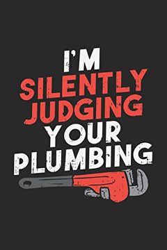 portada I'm Silently Judging Your Plumbing: 120 Pages i 6x9 i dot Grid 