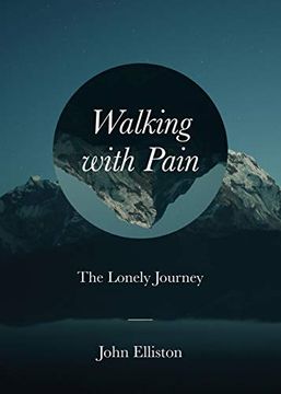 portada Walking With Pain: The Lonely Journey (Prayers During Difficult Times) (in English)