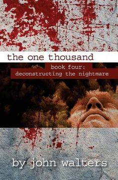 portada The One Thousand: Book Four: Deconstructing the Nightmare (in English)