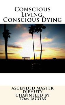 portada Conscious Living, Conscious Dying (in English)