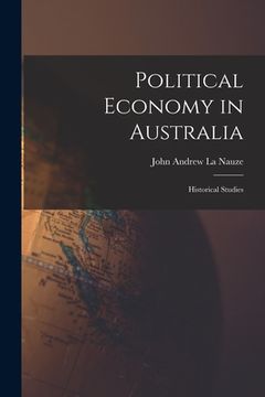 portada Political Economy in Australia: Historical Studies (en Inglés)