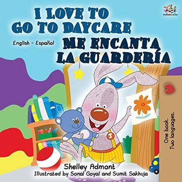 portada I Love to go to Daycare me Encanta la Guardería: English Spanish Bilingual Book (English Spanish Bilingual Collection)