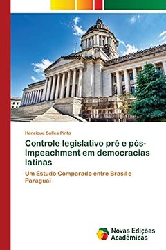 portada Controle Legislativo pré e Pós-Impeachment em Democracias Latinas: Um Estudo Comparado Entre Brasil e Paraguai (in Portuguese)