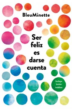 portada Ser Feliz es Darse Cuenta (in Spanish)