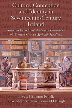 portada Culture, Contention and Identity in Seventeenth-Century Ireland: Antonius Bruodinus' Anatomical Examination of Thomas Carve's Apologetic Handbook (en Inglés)