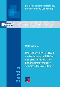 portada Der Einfluss des Eugh auf die Ökonomische Effizienz der Ertragsteuerlichen Behandlung Grenzüberschreitender Investitionen (en Alemán)