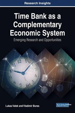 portada Time Bank as a Complementary Economic System: Emerging Research and Opportunities (Advances in Finance, Accounting, and Economics) (in English)