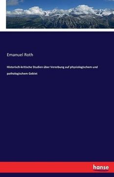 portada Historisch-kritische Studien über Vererbung auf physiologischem und pathologischem Gebiet (German Edition)