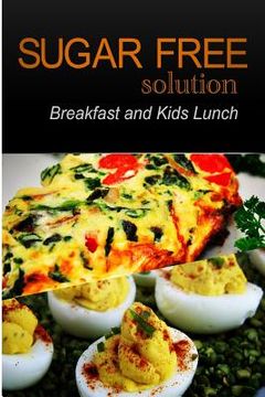 portada Sugar-Free Solution - Breakfast and Kids Lunch Recipes - 2 book pack (in English)