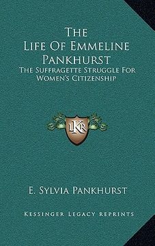 portada the life of emmeline pankhurst: the suffragette struggle for women's citizenship (en Inglés)