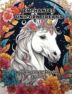 portada Enchanted Unicorn Dreams: Whimsical Coloring Journey