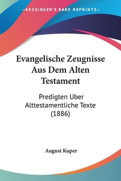 portada Evangelische Zeugnisse Aus Dem Alten Testament: Predigten Uber Alttestamentliche Texte (1886) (en Alemán)