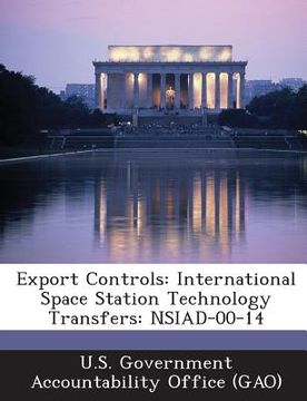 portada Export Controls: International Space Station Technology Transfers: Nsiad-00-14 (en Inglés)