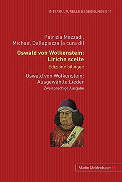 portada Oswald von Wolkenstein: Liriche Scelte. Edizione Bilingue - Ausgewählte Lieder. Zweisprachige Ausgabe (en Alemán)
