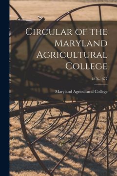 portada Circular of the Maryland Agricultural College; 1876-1877 (en Inglés)