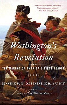 portada Washington's Revolution: The Making of America's First Leader (en Inglés)