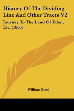 portada history of the dividing line and other tracts v2: journey to the land of eden, etc. (1866) (en Inglés)