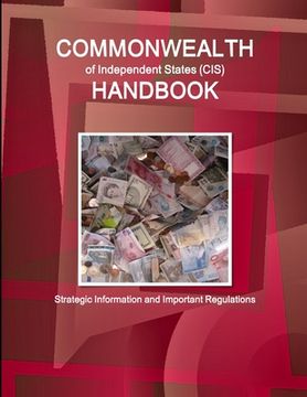 portada Commonwealth of Independent States (CIS) Handbook - Strategic Information and Important Regulations (en Inglés)