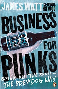 portada Business for Punks: Break All the Rules - the BrewDog Way (in English)