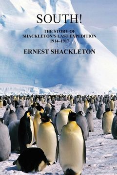 portada South! (Unabridged. with 97 original illustrations): The Story of Shackleton's Last Expedition 1914-1917 (in English)