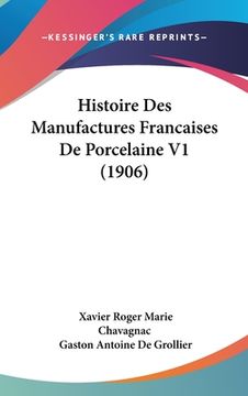 portada Histoire Des Manufactures Francaises de Porcelaine V1 (1906) (en Francés)