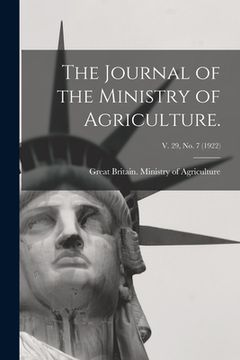 portada The Journal of the Ministry of Agriculture.; v. 29, no. 7 (1922)