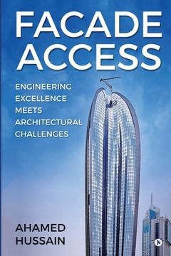 portada Facade Access: Engineering Excellence Meets Architectural Challenges (en Inglés)