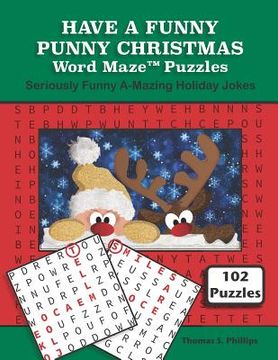 portada Have a Funny Punny Christmas Word Maze Puzzles: Seriously Funny A-Mazing Holiday Jokes (en Inglés)