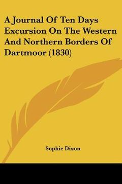 portada a journal of ten days excursion on the western and northern borders of dartmoor (1830) (en Inglés)