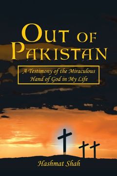 portada Out of Pakistan: A Testimony of the Miraculous Hand of god in my Life (en Inglés)