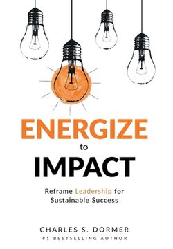 portada Energize to Impact: Reframe Leadership for Sustainable Success (en Inglés)