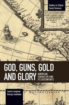 portada God, Guns, Gold and Glory: American Character and its Discontents (en Inglés)
