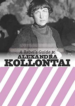 portada A Rebel's Guide to Alexandra Kollantai (en Inglés)