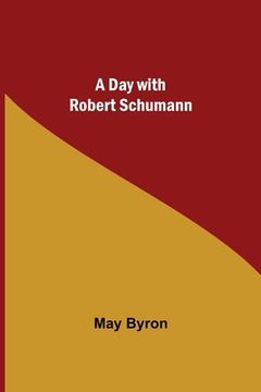 portada A Day with Robert Schumann (en Inglés)