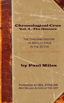 portada Chronological Crue Vol. 4 - The Onesies: The Ongoing History of Mötley Crüe in the 2010s (en Inglés)