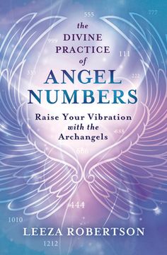 portada The Divine Practice of Angel Numbers: Raise Your Vibration With the Archangels (en Inglés)