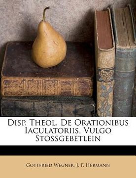 portada Disp. Theol. de Orationibus Iaculatoriis, Vulgo Stossgebetlein (en Italiano)